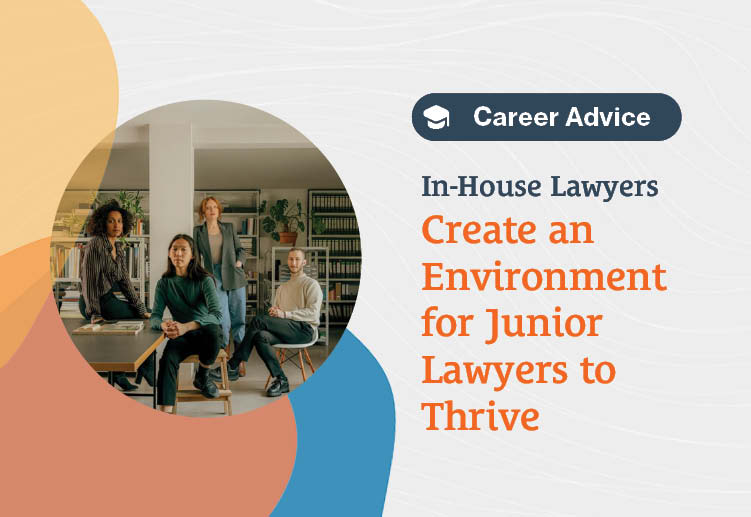 Create an Environment for junior lawyers to thrive